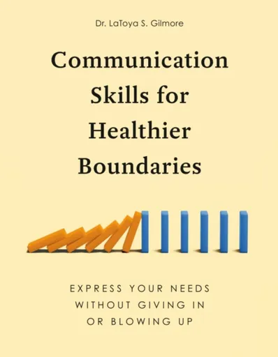 Communication Skills for Healthier Boundaries - LaToya S.  Gilmore