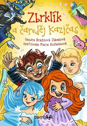 Zbrklík a čaroděj Kazičas - Sandra Dražilová-Zlámalová