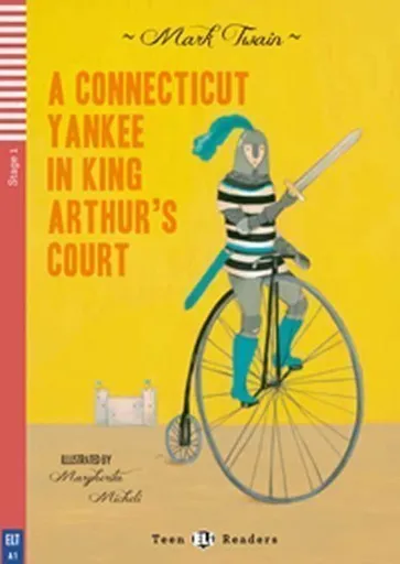 Teen ELI Readers 1/A1: A Connecticut Yankee In King Arthur´s Court + Downloadable Multimedia - Mark Twain