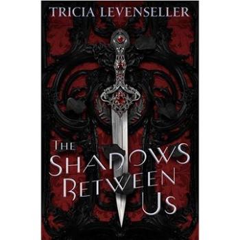 The Shadows Between Us (1250189969)