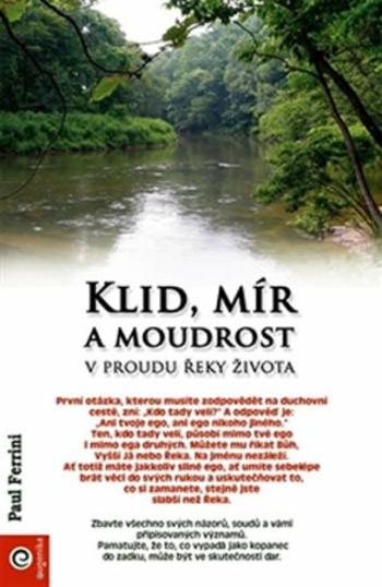 Klid, mír a moudrost v proudu řeky života - Paul Ferrini