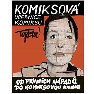 Komiksová učebnice komiksu: Od prvních nápadů po komiksovou knihu (978-80-7432-927-2)