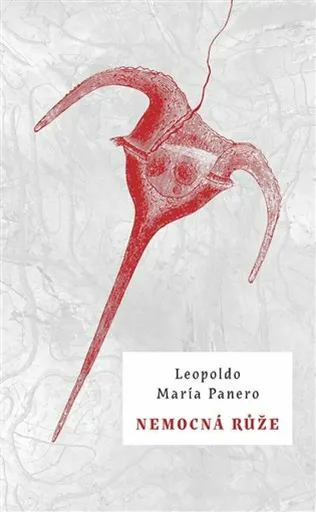 Nemocná růže - Leopoldo María Panero