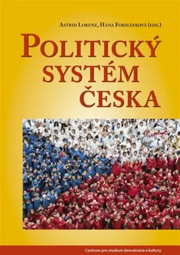 Politický systém Česka - Hana Formánková, Astrid Lorenz