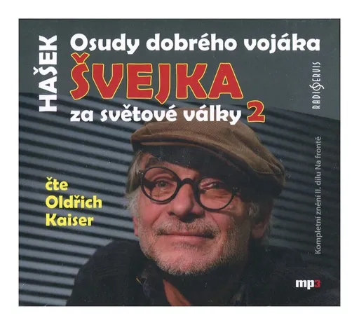 Osudy dobrého vojáka Švejka za světové války 2 (Jaroslav Hašek-Oldřich Kaiser) (MP3-CD)
