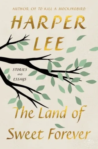 Land of Sweet Forever - Harper Leeová