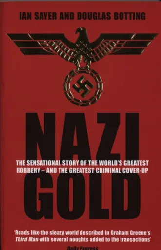Nazi Gold - Ian Sayer, Douglas Botting