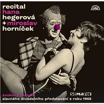 Hegerová Hana, Horníček Miroslav: Recital Hegerová