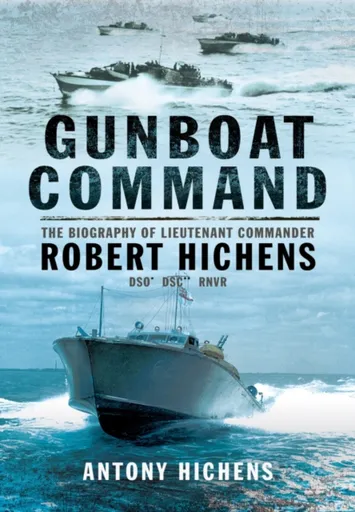Gunboat Command - Antony Hichens