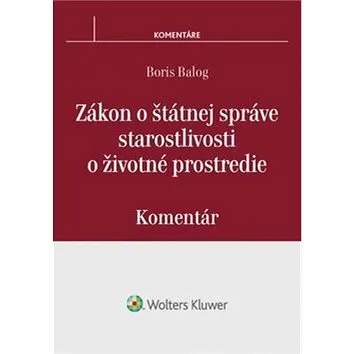 Zákon o štátnej správe starostlivosti o životné prostredie: Komentár (978-80-8168-346-6)