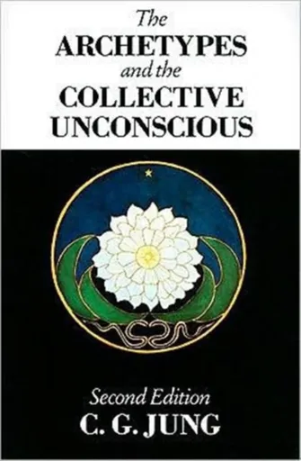 The Archetypes and the Collective Unconscious - C.G. Jung
