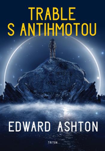 Trable s antihmotou - Edward Ashton - e-kniha