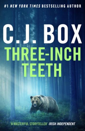 Three-Inch Teeth - C. J. Box