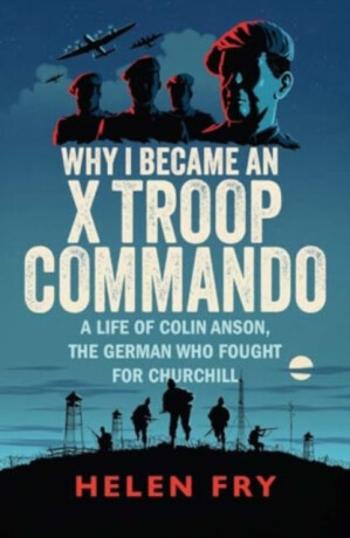 Why I Became an X Troop Commando - Fry Helen