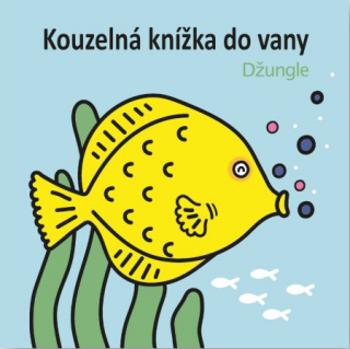 Džungle - Kouzelná knížka do vany  Anais Chambel - Anais Chambel