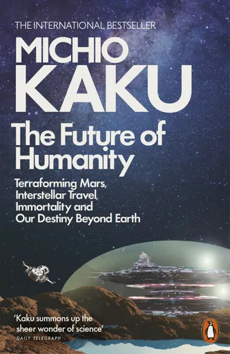 The Future of Humanity - Michio Kaku