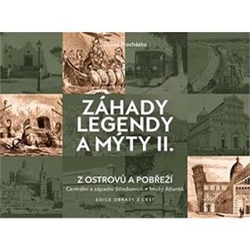 Záhady legendy a mýty II.: z ostrovů a pobřeží (978-80-85763-98-0)