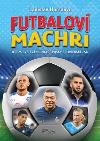 Futbaloví machri - Ladislav Harsányi