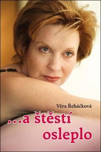 …a štěstí osleplo - Věra Řeháčková