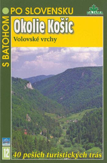 Okolie Košíc - S batohem po Slovensku 12 - Tibor Kollár, Lepée Denis, Yves Jégo