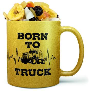 Hrnek Born to truck (zlatý) (Náplň hrníčku: Tropická směs)