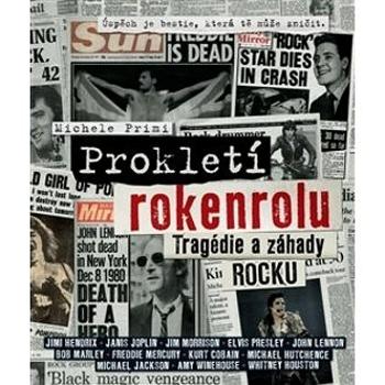 Prokletí rokenrolu: Tragédie a záhady rocku (978-80-7391-716-6)