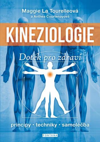 Kineziologie - Dotek pro zdraví - Maggie La Tourelle, Anthea Courtenayová