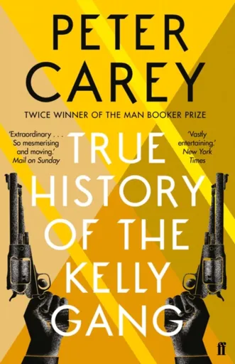 True History of the Kelly Gang - Peter Carey