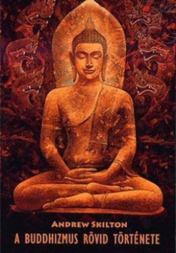 Andrew Skilton: A buddhizmus rövid története