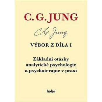 Výbor z díla I: Základní otázky analytické psychologie a psychoterapie v praxi (978-80-906731-3-7)