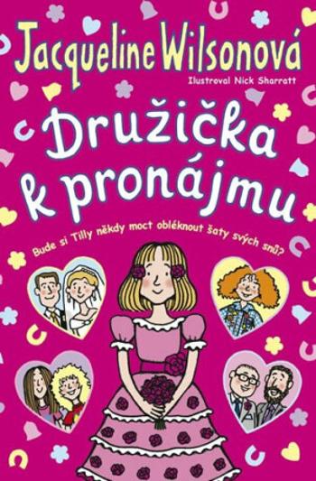 Družička k pronájmu - Jacqueline Wilsonová, Nick Sharratt