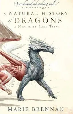 A Natural History of Dragons - Brennan Marie