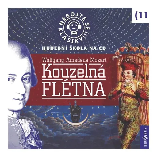 Nebojte se klasiky 11 - Mozart - Kouzelná flétna (CD)