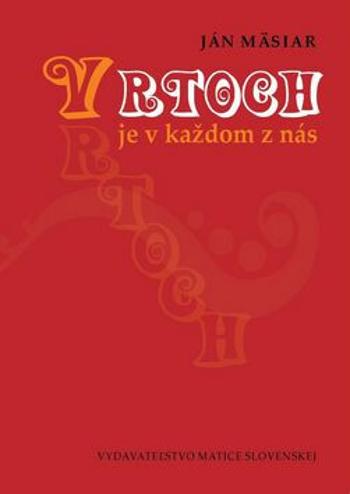 Vrtoch je v každom z nás - Ján Mäsiar