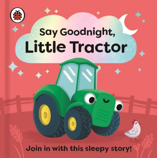 Say Goodnight, Little Tractor - Ladybird