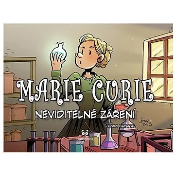 Marie Curie: Neviditelné záření (978-80-271-3182-2)