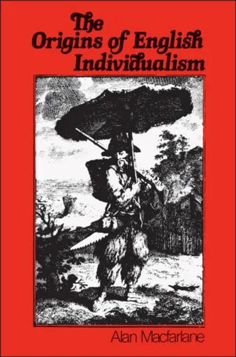 Origins of English Individualism - Alan Macfarlane