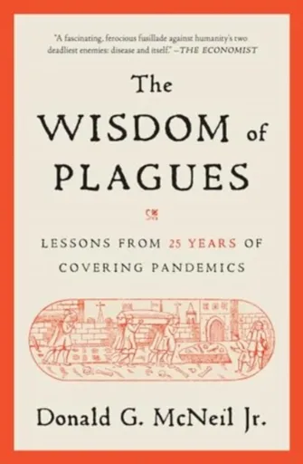 The Wisdom of Plagues - Donald G. McNeil