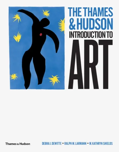 The Thames & Hudson Introduction to Art - Debra J. DeWitte, Ralph M. Larmann, M.Kathryn Shields