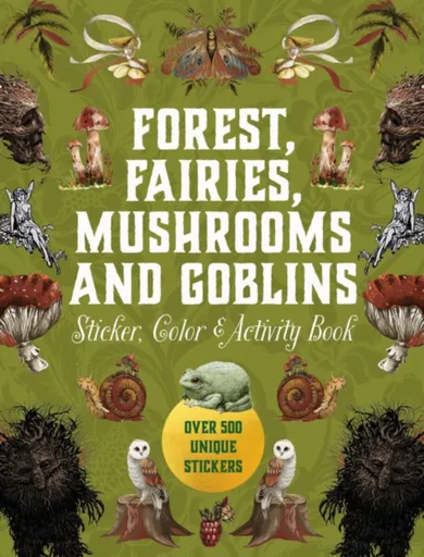 Forest, Fairies, Mushrooms and Goblins Sticker, Color & Activity Book - Editors of Chartwell Books