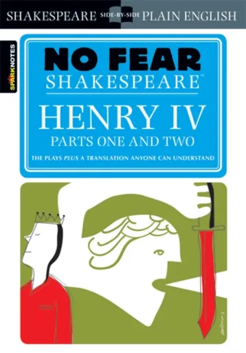 Henry IV Parts One and Two (No Fear Shakespeare) - William Shakespeare, Sparknotes