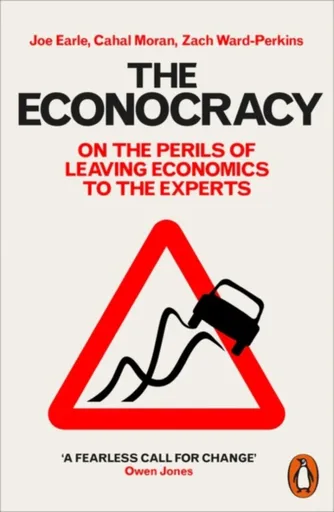 The Econocracy - Cahal Moran, Joe Earle, Zach Ward-Perkins