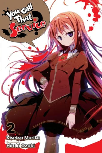 You Call That Service?, Vol. 2 (light novel) - Kisetsu Morita, Hiroki Ozaki