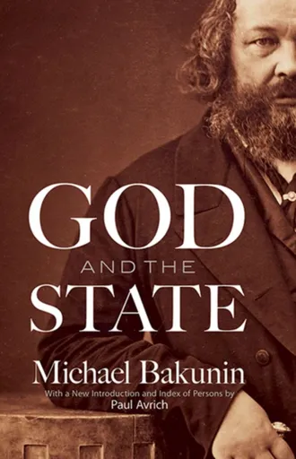 God and the State - Mikhail Bakunin, Paul Avrich