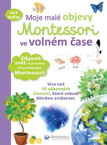 Moje malé objevy Montessori ve volném čase - Delphine Urvoy