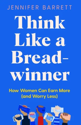 Think Like a Breadwinner - Barrett Jennifer