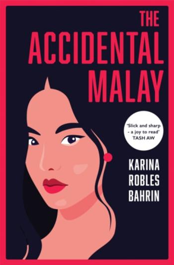 The Accidental Malay - Karina Robles Bahrin