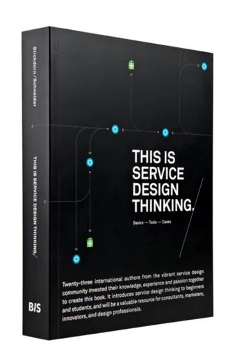 This is Service Design Thinking. Basics - Tools - Cases - Marc Stickdorn