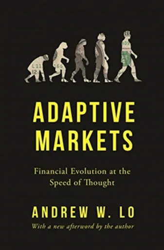 Adaptive Markets - Andrew W. Lo
