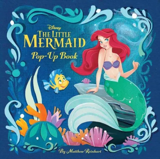 Disney Princess: The Little Mermaid Pop-Up Book to Disney - Matthew Reinhart